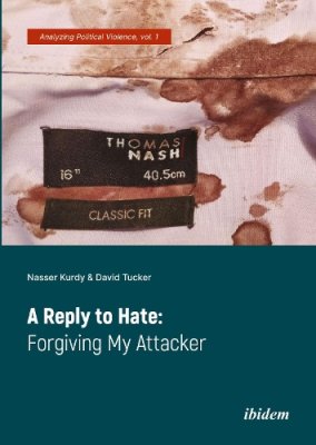 A Reply to Hate: Forgiving My Attacker.