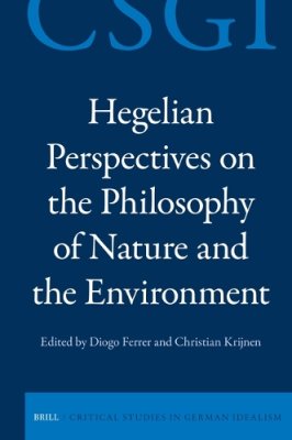Hegelian Perspectives on the Philosophy of Nature and the Environment.