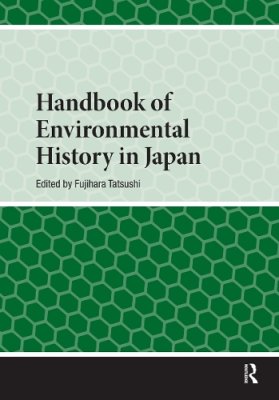 Handbook of Environmental History in Japan.