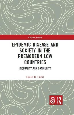 Epidemic Disease and Society in the Premodern Low Countries