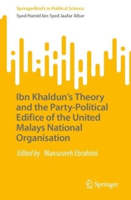 Ibn Khaldun's Theory and the Party-Political Edifice of the United Malays National Organisation.