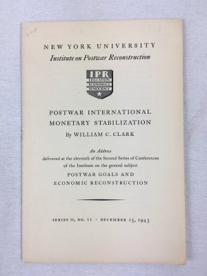 Postwar International Monetary Stabilization. [New York], New York University, 1944.