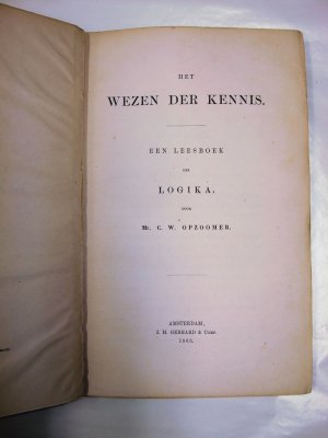 Het Wezen der Kennis. Een Leesboek der Logika. Amsterdam, Gebhard, 1863.