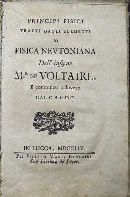 Principj fisici tratti dagli elementi di fisica Nevtoniana. Lucca, Filippo Maria Benedini, 1754.