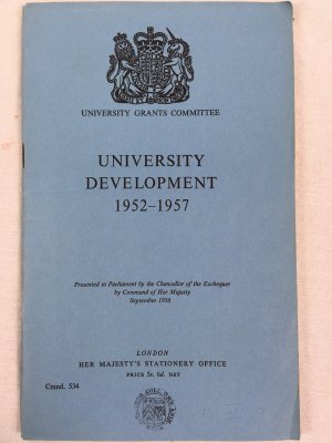 University Development, 1952-1957. [Cmnd. 534]. London, H.M.S.O., 1958.