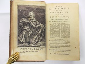 A New History of the Life and Reign of the Czar Peter the Great, Emperor of all Russia, and Father of the Country. [London]: Printed in the year, 1754.