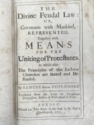 The Divine Feudal Law: Or Covenants with Mankind, Represented. London, John Wyat, 1703.