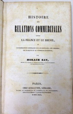 Histoire des Relations Commerciales entre la France et le Bresil. Paris, Guillaumin, 1839.