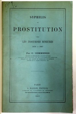 Syphilis et Prostitution chez les Insoumises Mineures, 1878-1887. Paris, G. Masson, 1893.
