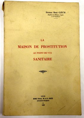 La Maison de Prositution au point de vue sanitaire. Lyon, Bosc et L. Riou, 1932.