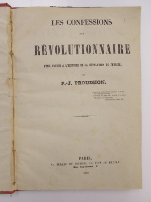 Les Confessions d'un Revolutionnaire pour servir a l'histoire de la revolution de fevrier. Paris, au Bureau du journal 'La voix du Peuple', 1849.