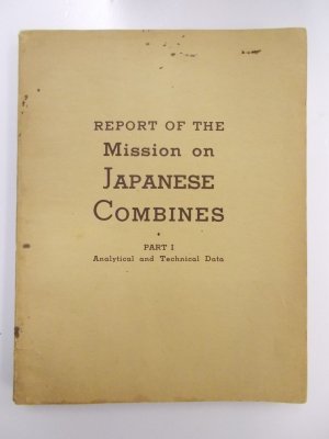 Report of the Mission on Japanese Combines. Part I: Analytical and Technical Data. Washington, D.C., U.S. G.P.O., 1946.