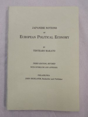 Japanese Notions of European Political Economy. Third edition. Philadelphia, J. Highlands, 1900.