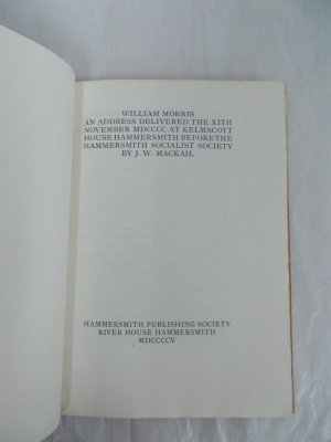 William Morris. An Address delivered at Kelmscott House, Hammersmith, before the Hammersmith Socialist Society. Hammersmith, Hammersmith Publishing Society, 1905.