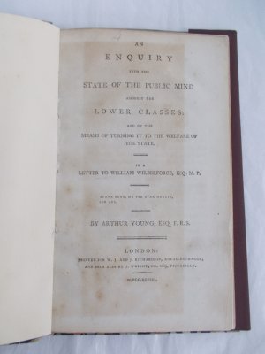 An Enquiry into the State of the Public Mind amongst the Lower Classes: and on the Means of Turning it to the Welfare of the State. In a Letter William Wilberforce. London, W.J. and J. Richardson, 1798.