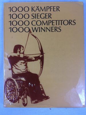 1000 Kaempfer, 1000 Siger/1000 Competitors, 1000 Winners. XXI. International Stoke Mandeville Games, Heidelberg 1972 Documentation. Frankfurt am Main, Selbstverlag, 1972.