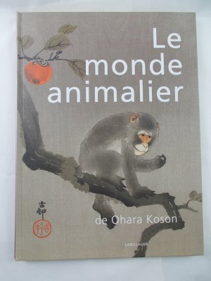 Le Monde Animalier de Ohara Koson. Texte de Nelly Delay. Paris, Langlaude, [2010].