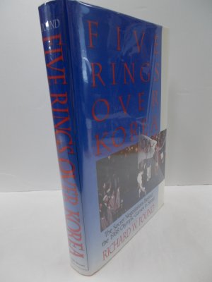 Five Rings over Korea. The Secret Negotiations behind the 1988 Olympic Games in Seoul. Boston, Little Brown, 1994.