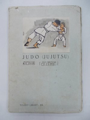 Judo (Jujutsu). (Tourist Library: 16). Tokyo, Board of Tourist Industry, Japanese Government Railways, 1937.