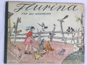  Flurina und das Wildvoeglein. Schellen-Urslis Schwester. Zuerich, Schweizer Spiegel Verlag, [1952?]..