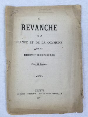 La Revance de la France et de la Commune. Par un Representant du Peuple de Paris. Geneve, 1871..