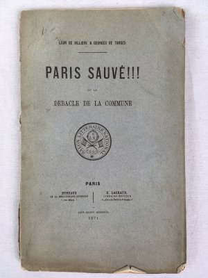 Paris Sauve!!! Ou la Debacle de la Commune. Paris, Bureaux de la Bibliotheque Generale, 1871..