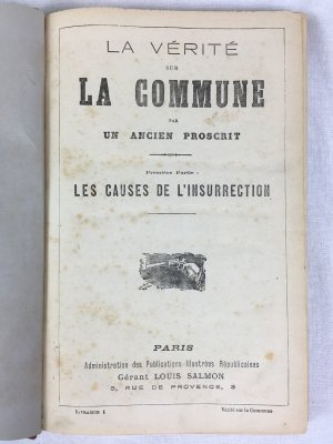 La Verite sur la Commune par un Ancien Proscrit. Paris, Gerant Louis Salmon, Paris, no date. [1881].