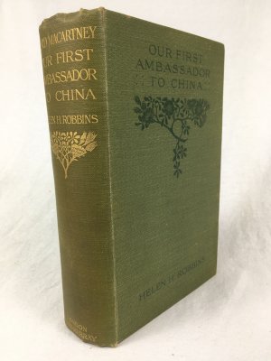 Our First Ambassador to China. An Account of the Life of George, Earl of Macartney. London, J. Murray, 1908.