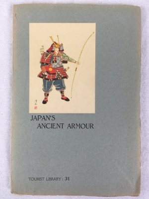 Japan's Ancient Armour, Tourist Library: 31, Tokyo, Board of Tourist Industry, Japanese Government Railways, 1940.