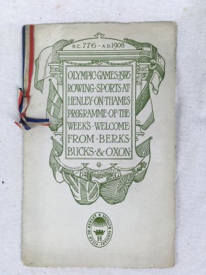 Olympic Games 1908 Rowing Sports at Henley on Thames. Programme of the Week's. Welcome from Berks. Bucks & Oxon, [London], [1908]..