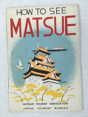 How to see Matsue, 2nd ed, [Tokyo]: Toppan Printing Co. Ltd., 1937..
