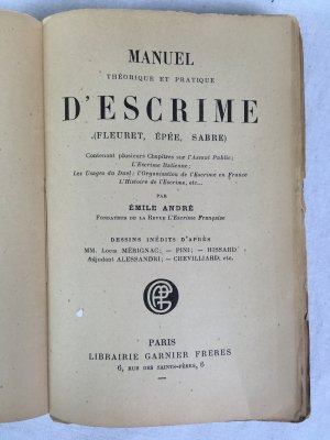 Manuel Theorique et Pratique d'Escrime (Flueuret, Epee, Sabre). Paris, Librairie Garnier Freres, [no date]..
