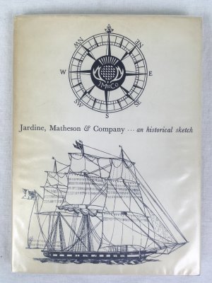 Jardine, Matheson & Company. An Historical Sketch