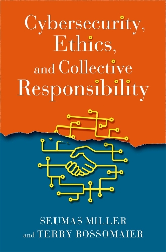 Cybersecurity, Ethics, and Collective Responsibility.