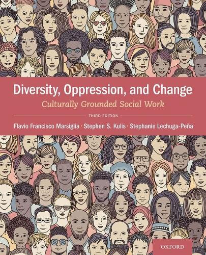 Diversity, Oppression, & Change: Culturally Grounded Social Work. 3rd ed.