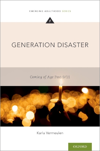 Generation Disaster: Coming of Age Post-9/11.