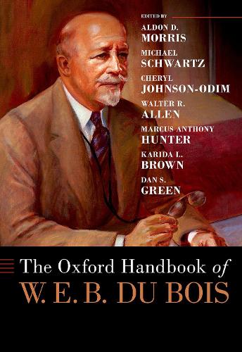 The Oxford Handbook of W. E. B. Du Bois.