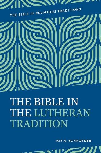 The Bible in the Lutheran Tradition.