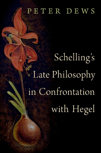 Schelling's Late Philosophy in Confrontation with Hegel.