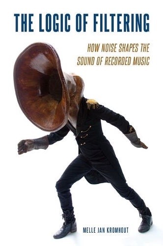 The Logic of Filtering: How Noise Shapes the Sound of Recorded Music.