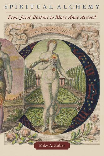 Spiritual Alchemy: From Jacob Boehme to Mary Anne Atwood.