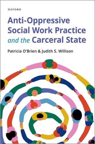 Anti-Oppressive Social Work Practice and the Carceral State.
