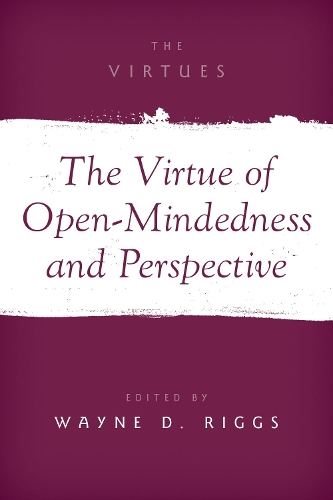 The Virtue of Open-Mindedness and Perspective.
