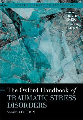The Oxford Handbook of Traumatic Stress Disorders. 2nd Revised edition