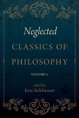 Neglected Classics of Philosophy. Volume 2.