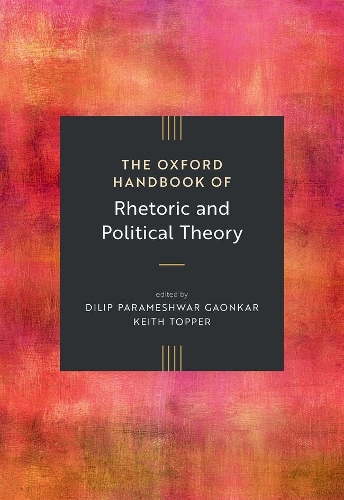 The Oxford Handbook of Rhetoric and Political Theory.