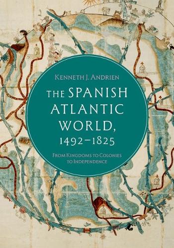 The Spanish Atlantic World 1492 to 1825