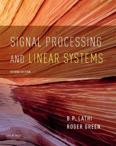 Signal Processing and Linear Systems. 2nd Revised edition