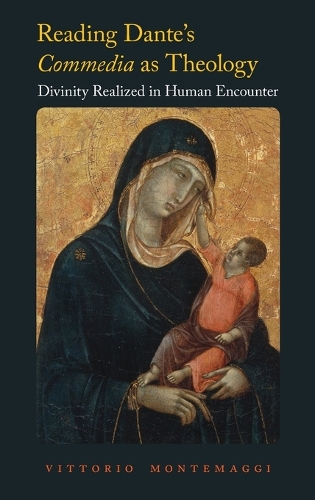 Reading Dante's Commedia as Theology: Divinity Realized in Human Encounter.