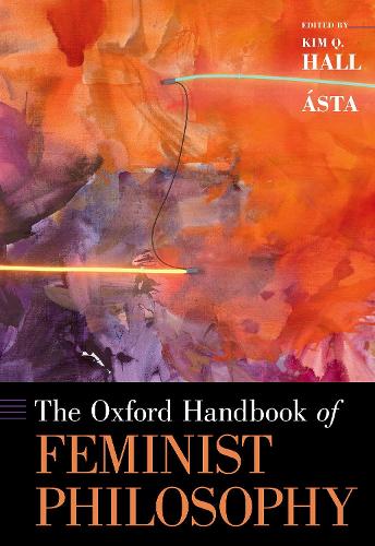 The Oxford Handbook of Feminist Philosophy.